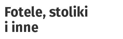 Logo Fotele, stoliki i inne